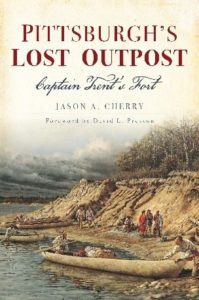 Pittsburghs Lost Outpost by Jason Cherry